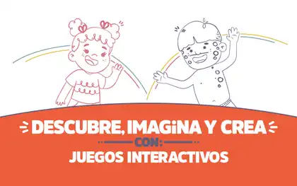 Descubre, imagina y crea con Juegos interactivos