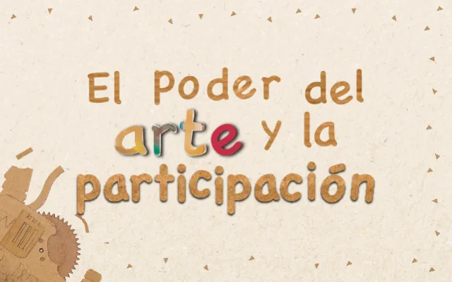 El poder del arte y la participación